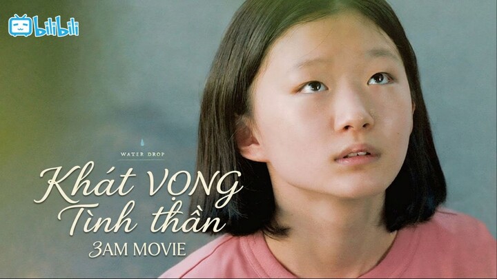 Khát Vọng Tình Thân (Waterdrop) - Thuyết Minh