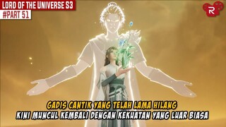 GADIS YANG TELAH LAMA HILANG KINI KEMBALI MUNCUL - Alur Cerita Lord of the Universe Part 51