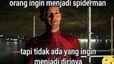 banyak orang ingin menjadi Spiderman tapi tidak ada yang ingin menjadi Peter Parker