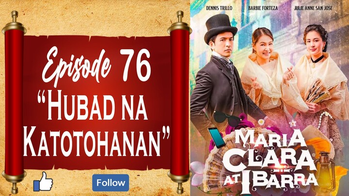 Maria Clara At Ibarra - Episode 76 - "Hubad na Katotohanan"