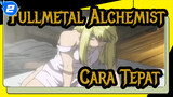 Fullmetal Alchemist|Cara yang tepat membuka Fullmetal Alchemist_2