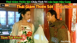 Thái Giám chưa thiến Châu Tinh Trì náo loạn Hậu Cung - review phim Vi Tiểu Bảo 1