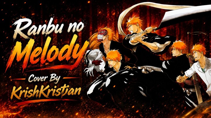 [ Opening Bleach ] | Ranbu no Melody | Cover | KrishKristian