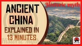HISTORY Of ANCIENT CHINA 👲 : Historic China Defined In 13 Minutes - @Historicmyth