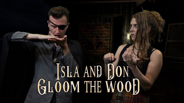Isla and Don Gloom the Wood