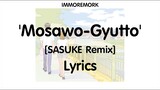 'Mosawo-Gyutto (SASUKE Remix)' lyrics | IMMOREMORK