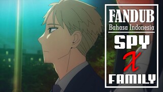 [FANDUB INDO] Yang Mabok Siapa Yang PIngsan Siapa - Part 2 ft. @sayAnn | SPY X FAMILY