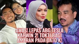 Baru Abang Tesla Kahwin 2! Datuk K Kena Amaran Dengan Tokti