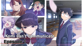 Komi Can't Communicate - Season 1 Episode 1 [English Sub]