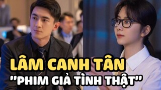 Lâm Canh Tân “phim giả tình thật” với Đàm Tùng Vận?