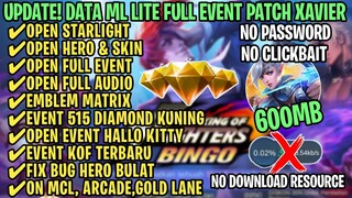 Data ML Lite Full Event 600Mb Patch Xavier | ML Lite | Cara Mengatasi Lag & Patah Patah Di ML