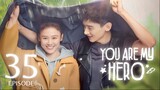 You Are My Hero (2021) Episode 35