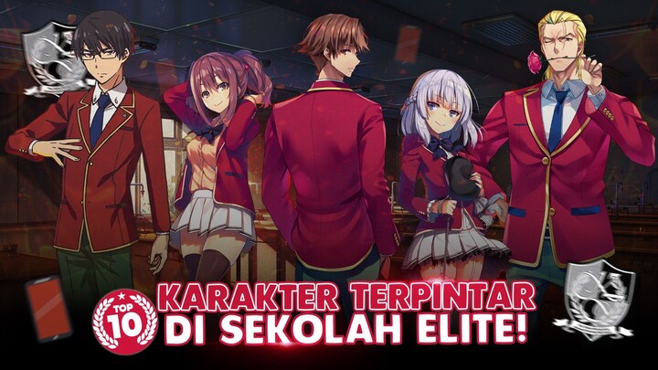 TOP 10 Karakter TERPINTAR di Classroom of the Elite