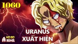 [Update Spoiler OP 1060]. Uranus xuất hiện! Sabo gặp nguy hiểm!