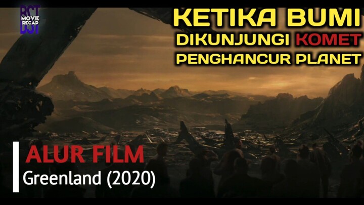 Antisipasi Pemerintah Dunia Terhadap Bahaya Komet Lintas Semesta | Alur Film Greenland 2020