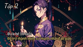 Là thiên sư áo tím mạnh mẽ nhất của Đạo giáo, người đàn ông vẫn phải mua vé khi về nhà Tập 2