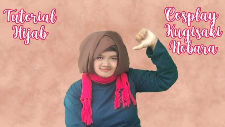 Tutorial Hijab Cosplay Kugisaki Nobara - ELLYNAHIKARI ♡