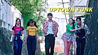 Twenty five twenty one | Uptown Funk / Humor