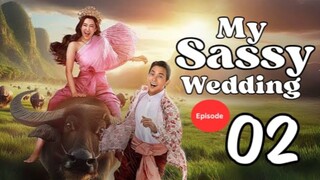 My Sassy Wedding - Episode 2 [ENG SUB]