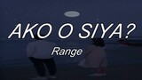 Range - Ako O Siya (Full Lyrics Video) Ako ba or siya !