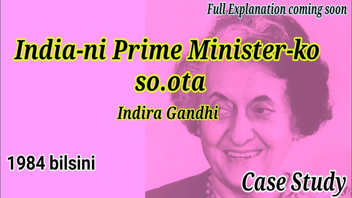Indian Prime Minister, Indira Gandhi-ko so.ota ba Slaini bilchi goa | Case Study | Garo Language