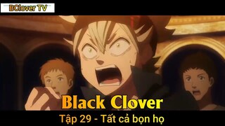 Black Clover Tập 29 - Tất cả bọn họ