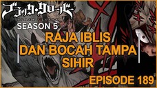 Black Clover: Season 5 - Episode 189 - Kekalahan Iblis lucifero  [Takarir Indonesia]