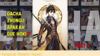 Mengadu Nasib Di Gacha Zhongli (Part 2) - Genshin Impact Indonesia