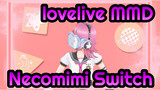 lovelive! MMD
Necomimi Switch