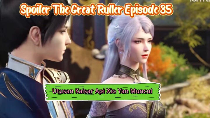 THE GREAT RULER Episode 35 Sub indo