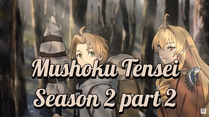 Mushoku Tensei Jobless Reincarnation Season 2 Part 2 Info