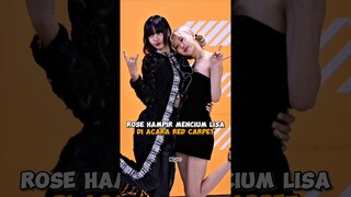 #rose hampir mencium #lisa di acara Red Carpet #shorts #kpop #blackpink