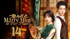 Mᴀʀʀʏ Hɪᴍ Iɴ Hᴇʀ Pʟᴀᴄᴇ - Eᴘɪsᴏᴅᴇ 14 [Eɴɢ Sᴜʙ]