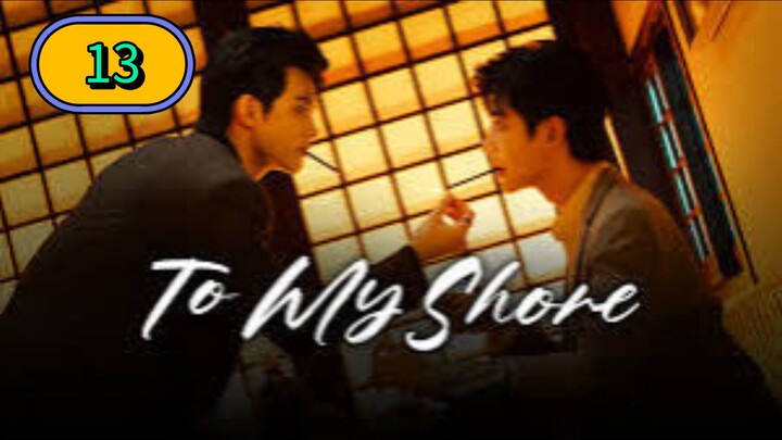 ToMyShore_Ep13_EngSub