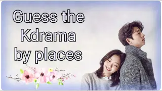 Guess the Korean drama by places.