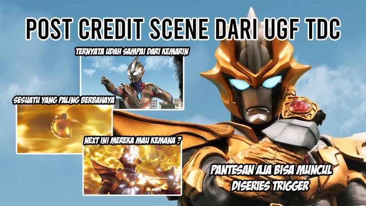 PANTESAN MEREKA MUNCUL DI TRIGGER !! TERNYATA GINI TOH - Bahas Post Credit Scene UGF TDC Indonesia