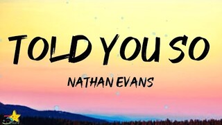 Nathan Evans - Told You So (Lyrics)