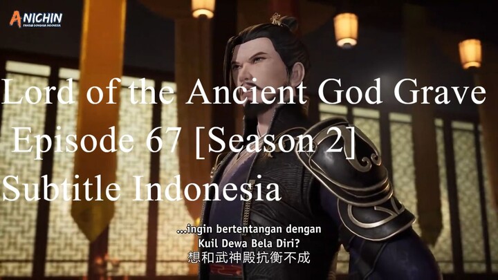 Lord of the Ancient God Grave Episode 67 [Season 2] Subtitle Indonesia