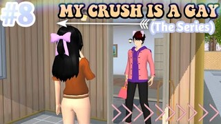 MY CRUSH IS A GAY (THE SERIES) || EPISODE #8 || LOVE STORY SAKURA SCHOOL SIMULATOR