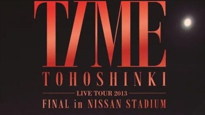 TOHOSHINKI LIVE TOUR 2013 〜TIME〜 Final Nissan Stadium
