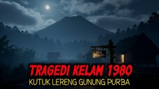 TRAGEDI KELAM 1980 KUTUKAN GUNUNG PURBA - CERITA HOROR - CERITA MISTERI