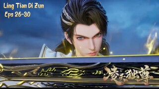 Ling Tian Di Zun Eps 26-30 Sub Indo Hd