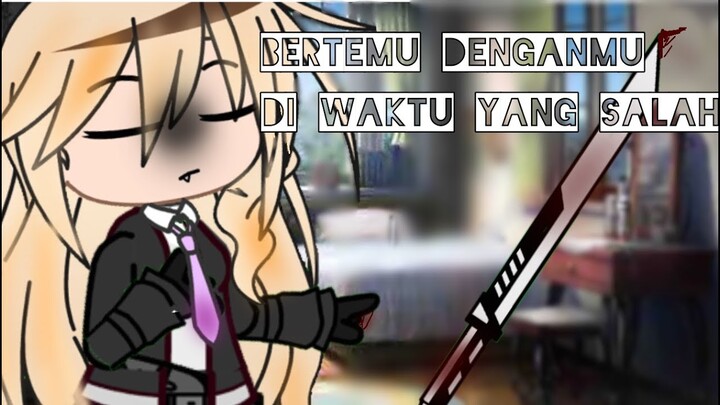 saya ketemu dengan mu pada jam yang tidak tepat part 5 gacha club