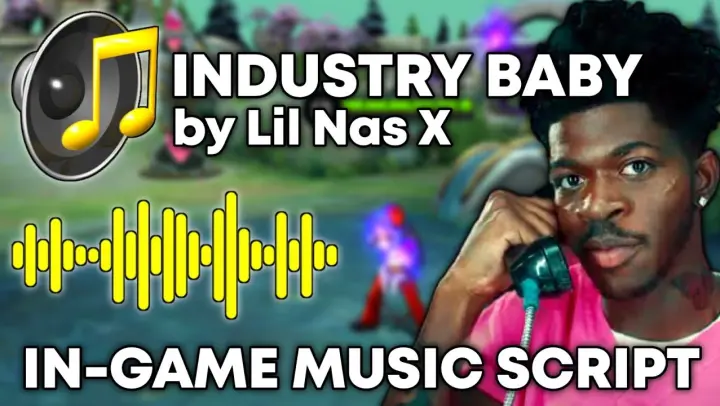[Lil Nas X] INDUSTRY BABY In-Game Music Script | Full Soundtrack and No Error | Mobile Legends