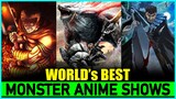Top 10 World's Best MONSTER ANIME Shows | Top 10 World's Best Anime Shows (Part 4)