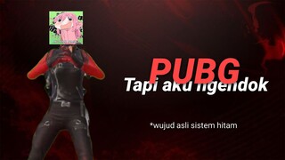 PUBG _ tapi Aku ngendok