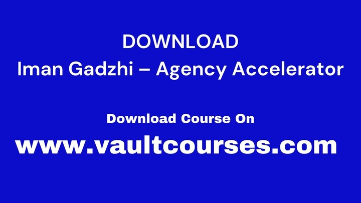 Agency Accelerator Iman Gadzhi Download Here