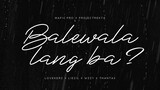 Balewala Lang Ba? - Lovekerz, Liezil, Wzzy & Thantax (Official Audio + Lyrics)