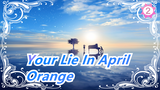 [Your Lie In April / 4K Updateing] ED2 Orange (full ver.)_A2