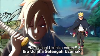 SEASON 2 BORUTO TWO BLUE VORTEX - KHUSANAGI UZUHIKO SENJATA PARA DEWA DIERA EGO JUUBI